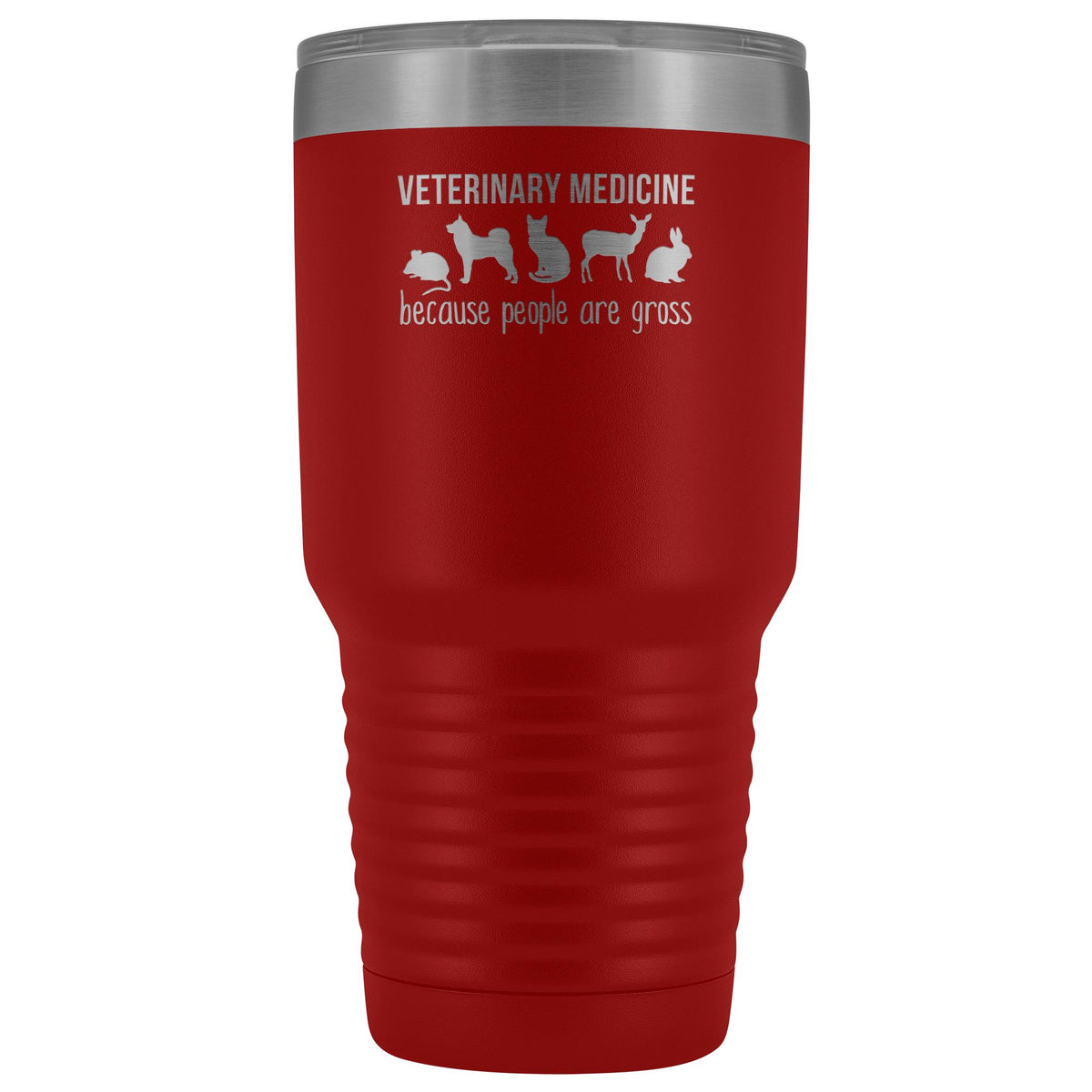 Veterinary medicine: because people are gross 30oz Vacuum Tumbler-Tumblers-I love Veterinary
