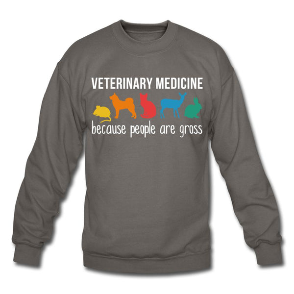 Veterinary medicine: because people are gross Crewneck Sweatshirt-Unisex Crewneck Sweatshirt | Gildan 18000-I love Veterinary