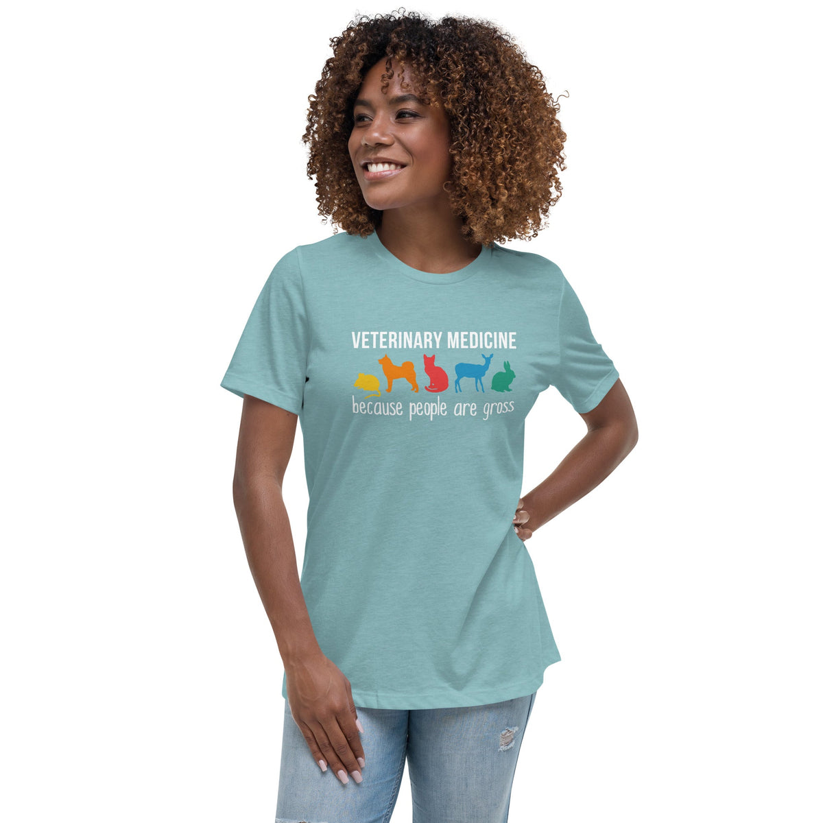 Veterinary medicine: because people are gross Women's Relaxed T-shirt-Women's Relaxed T-shirt | Bella + Canvas 6400-I love Veterinary