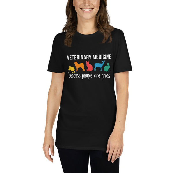 Veterinary Medicine Because People Are Gross T-Shirt Veterinary Medicine Because People Are Gross T-Shirt