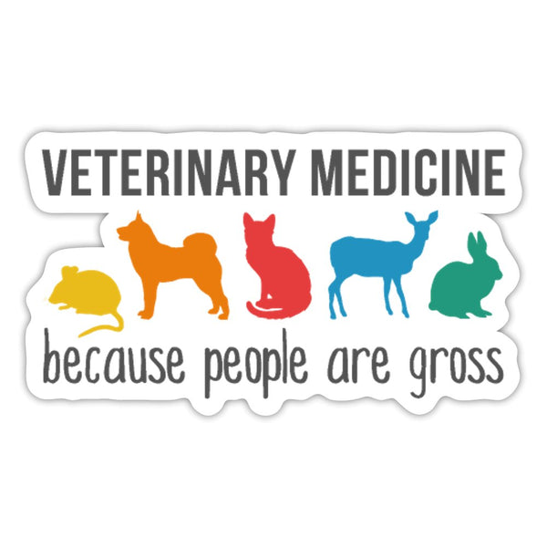 Veterinary Medicine Because People Are Gross Sticker-Sticker-I love Veterinary