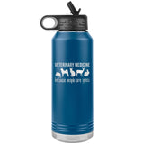 Veterinary medicine, because people are gross Water Bottle Tumbler 32 oz-Tumblers-I love Veterinary