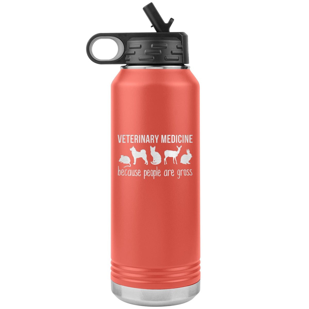 Veterinary medicine, because people are gross Water Bottle Tumbler 32 oz-Water Bottle Tumbler-I love Veterinary