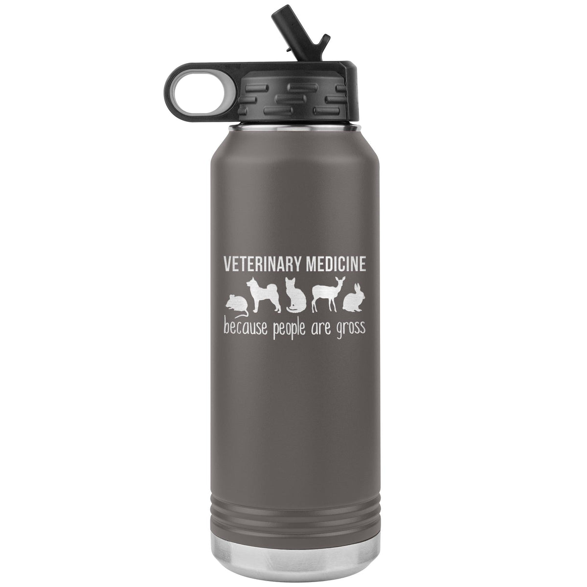 Veterinary medicine, because people are gross Water Bottle Tumbler 32 oz-Water Bottle Tumbler-I love Veterinary