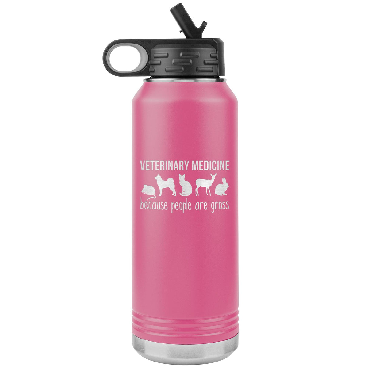 Veterinary medicine, because people are gross Water Bottle Tumbler 32 oz-Water Bottle Tumbler-I love Veterinary
