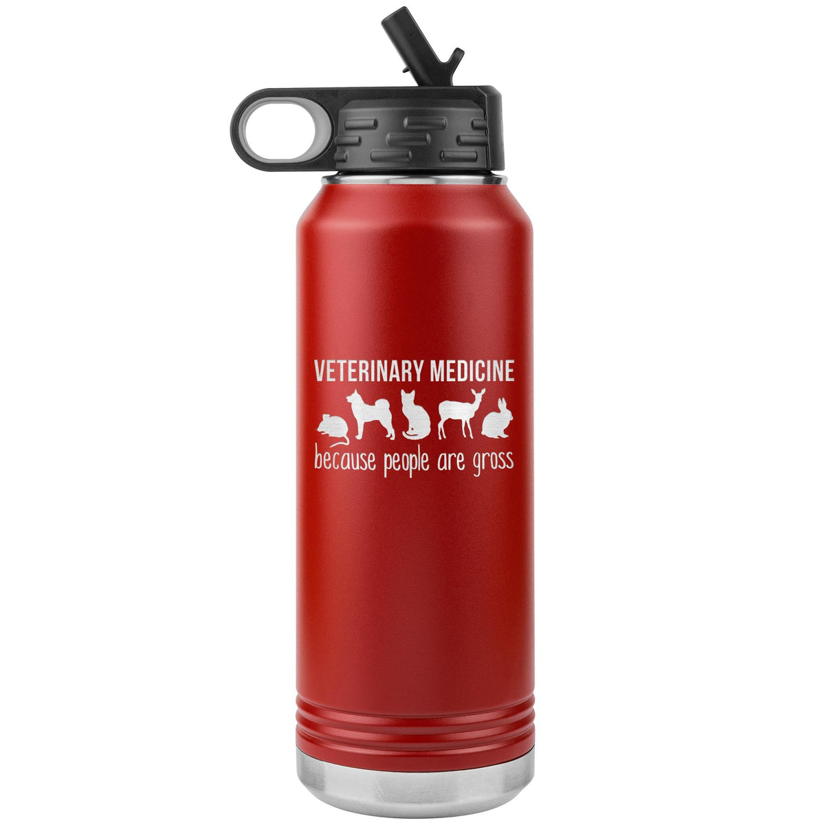 Veterinary medicine, because people are gross Water Bottle Tumbler 32 oz-Water Bottle Tumbler-I love Veterinary