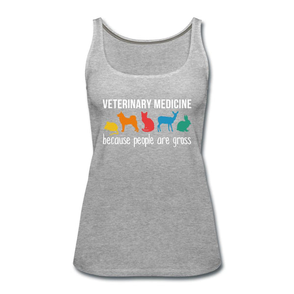 Veterinary medicine: because people are gross Women's Tank Top-Women’s Premium Tank Top | Spreadshirt 917-I love Veterinary