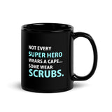 Veterinary - Not every superhero wears a cape... Some wear scrubs Black Glossy Mug-I love Veterinary