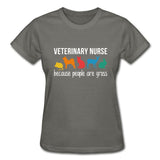 Veterinary nurse: because people are gross Gildan Ultra Cotton Ladies T-Shirt-Ultra Cotton Ladies T-Shirt | Gildan G200L-I love Veterinary