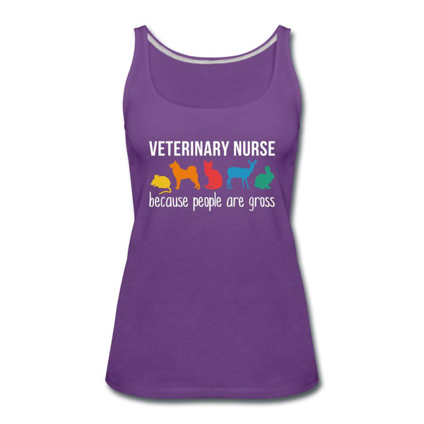 Veterinary nurse: because people are gross Women's Tank Top-Women’s Premium Tank Top | Spreadshirt 917-I love Veterinary