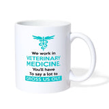 Veterinary You'll have to do a lot to gross us out White Coffee or Tea Mug-Coffee/Tea Mug | BestSub B101AA-I love Veterinary