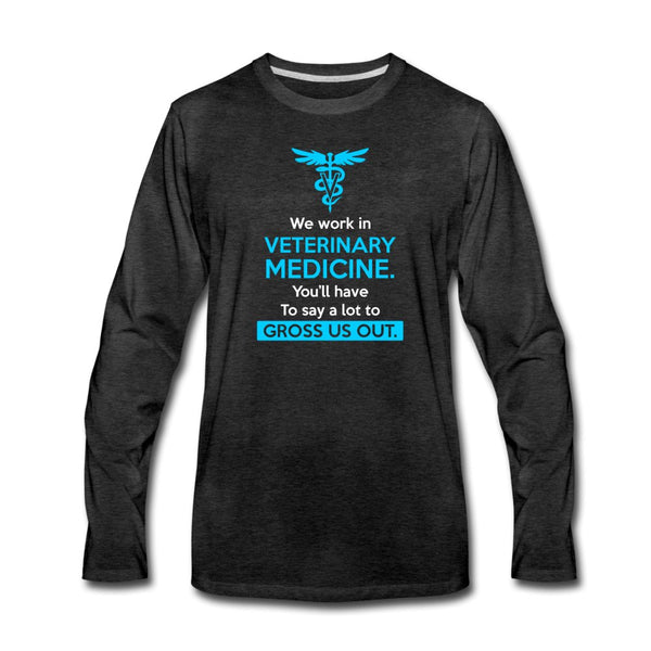 We work in veterinary medicine Men's Premium Long Sleeve T-Shirt-Men's Premium Long Sleeve T-Shirt | Spreadshirt 875-I love Veterinary