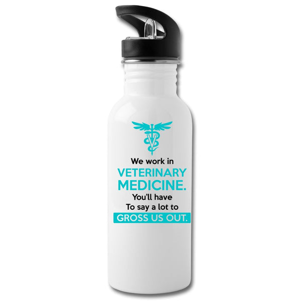 We work in veterinary medicine. You'll have to do a lot to gross us out 20oz Water Bottle-Water Bottle | BestSub BLH1-2-I love Veterinary