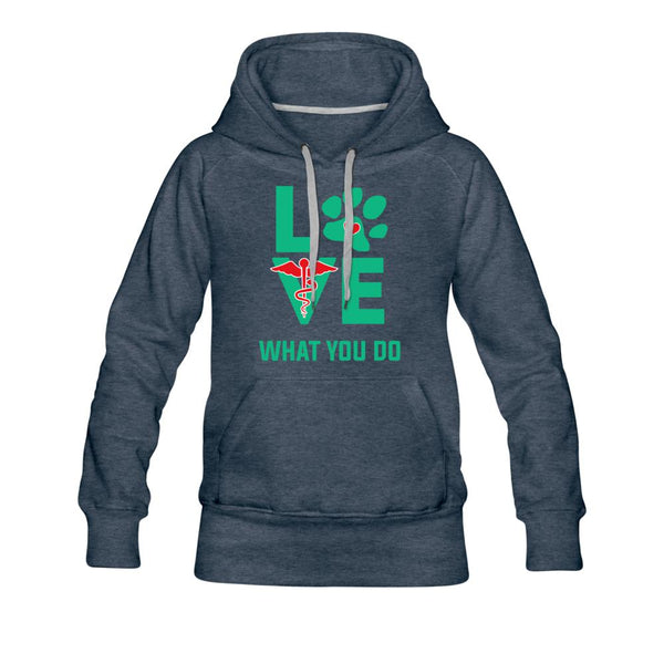 Veterinary Love what you do Women’s Premium Hoodie-Women’s Premium Hoodie | Spreadshirt 444-I love Veterinary