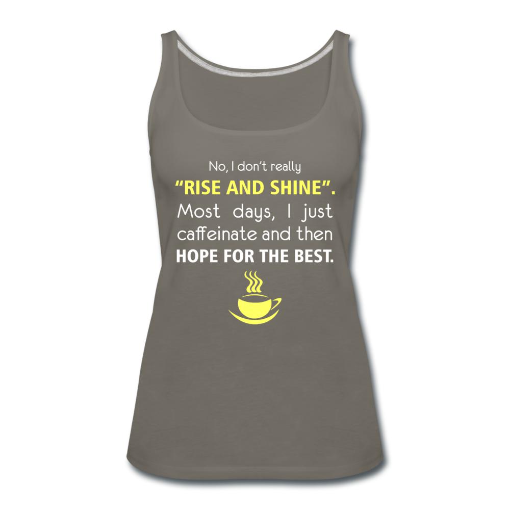 No, I don't really "rise and shine" Women's Tank Top-Women’s Premium Tank Top | Spreadshirt 917-I love Veterinary