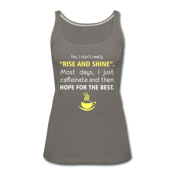 No, I don't really "rise and shine" Women's Tank Top-Women’s Premium Tank Top | Spreadshirt 917-I love Veterinary