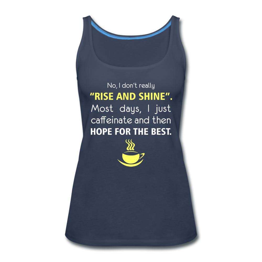 No, I don't really "rise and shine" Women's Tank Top-Women’s Premium Tank Top | Spreadshirt 917-I love Veterinary