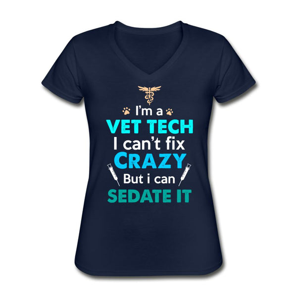 I'm a vet tech I can't fix crazy but I can sedate it Women's V-Neck T-Shirt-Women's T-Shirt | Fruit of the Loom L3930R-I love Veterinary