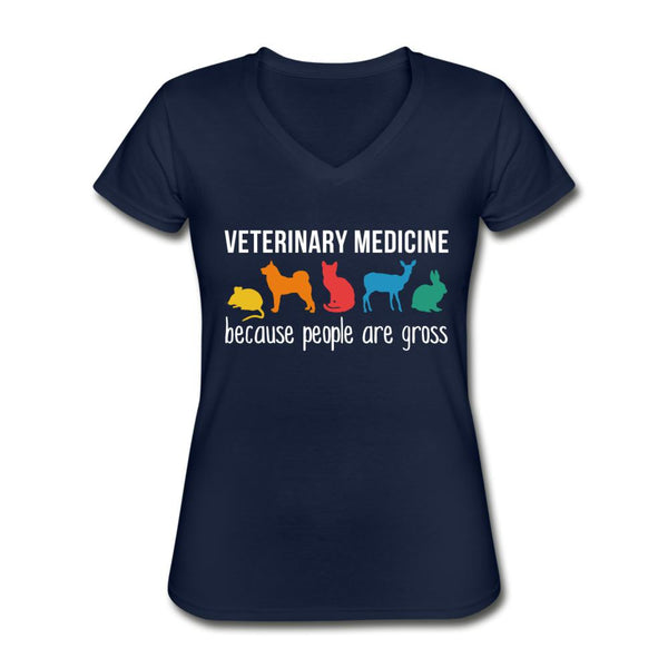 Veterinary medicine: because people are gross Women's V-Neck T-Shirt-Women's V-Neck T-Shirt | Fruit of the Loom L39VR-I love Veterinary