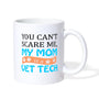 You can't scare me my mom is a vet tech Coffee or Tea Mug-Coffee/Tea Mug | BestSub B101AA-I love Veterinary