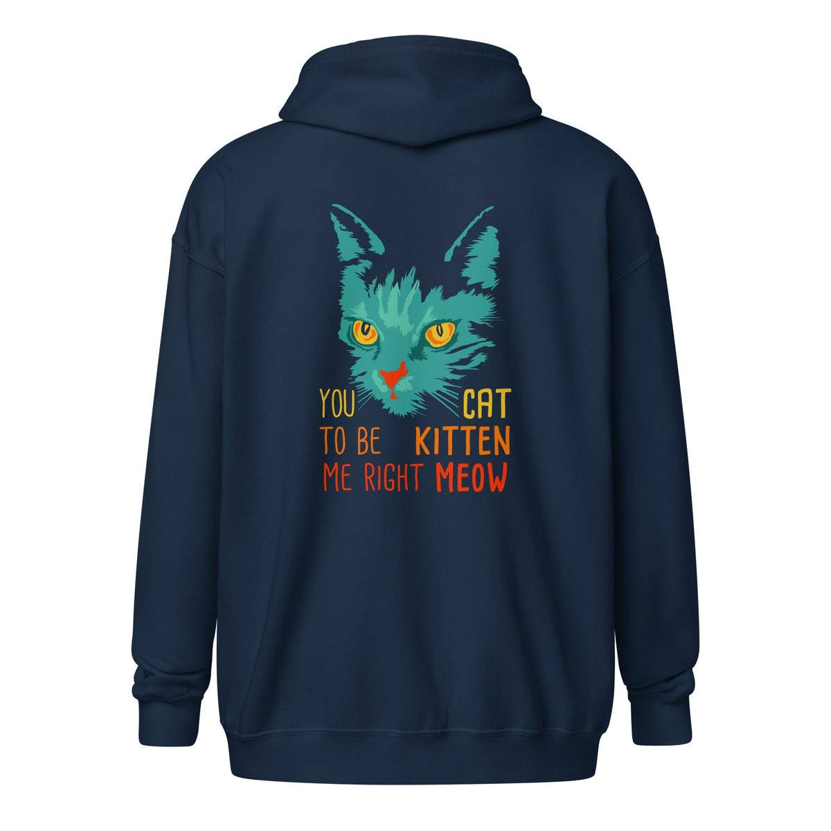 You cat to be kitten me right meow Unisex ZIP Hoodie-Unisex Zip Hoodie | Gildan 18600-I love Veterinary