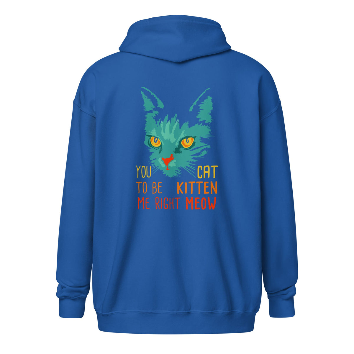 You cat to be kitten me right meow Unisex ZIP Hoodie-Unisex Zip Hoodie | Gildan 18600-I love Veterinary