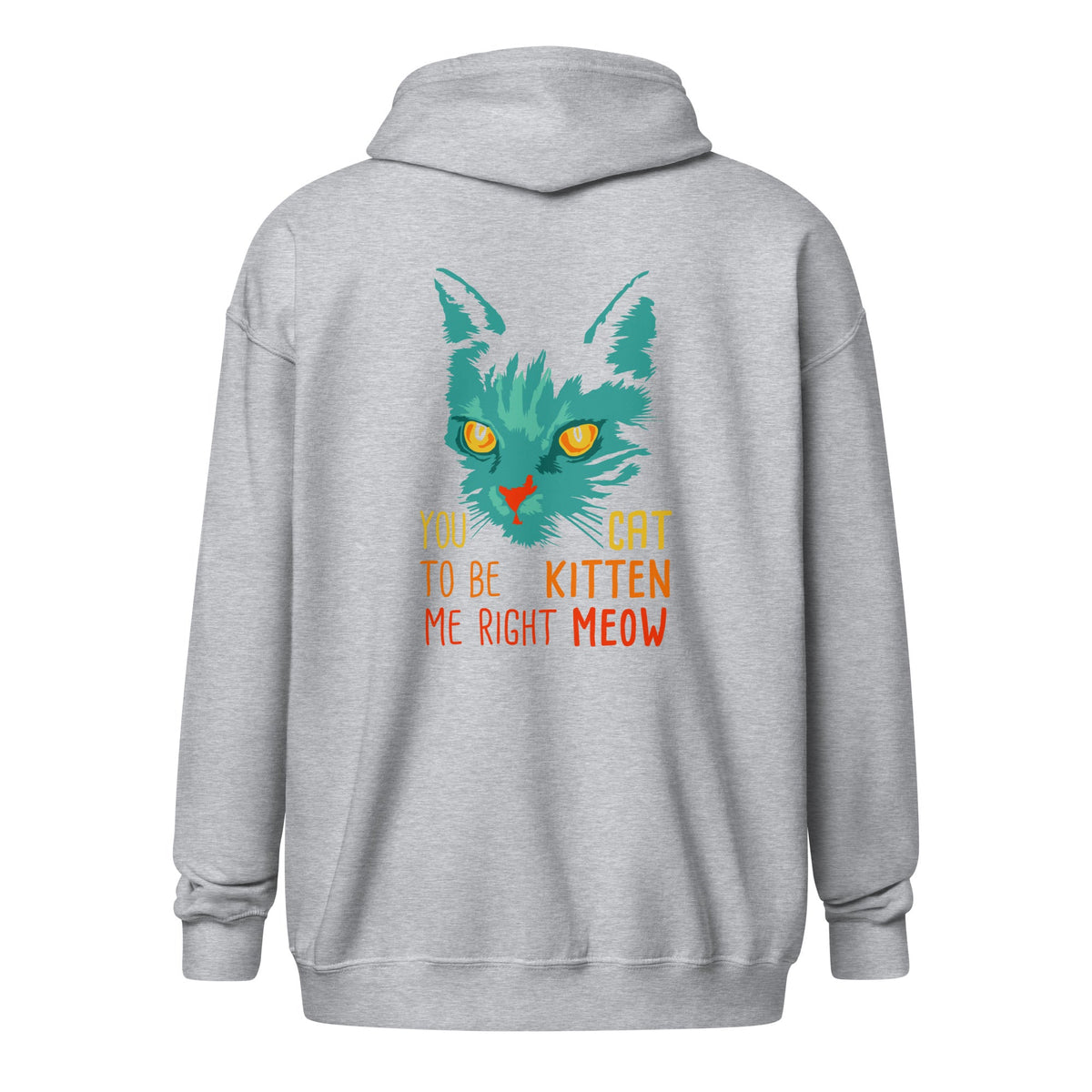You cat to be kitten me right meow Unisex ZIP Hoodie-Unisex Zip Hoodie | Gildan 18600-I love Veterinary