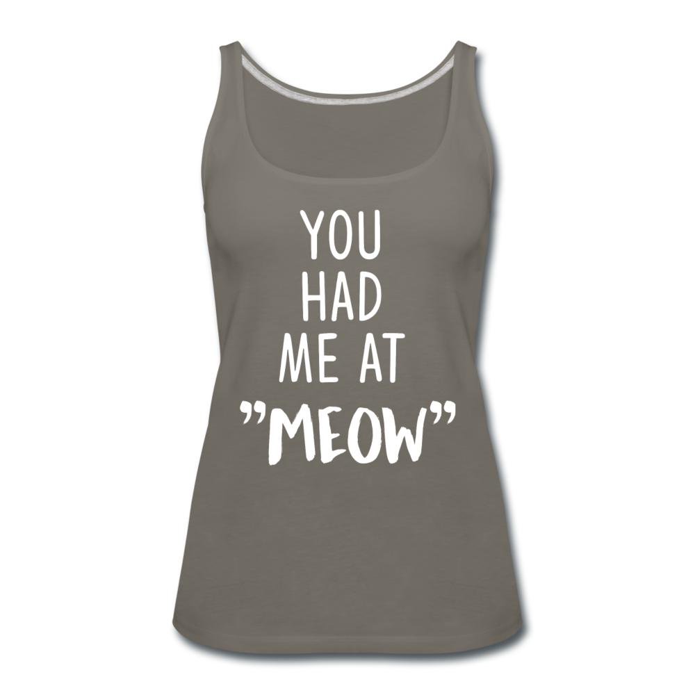 You had me at "meow" Women's Tank Top-Women’s Premium Tank Top | Spreadshirt 917-I love Veterinary